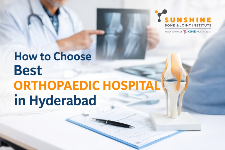 How to Choose the Best Orthopaedic Hospital in Hyderabad