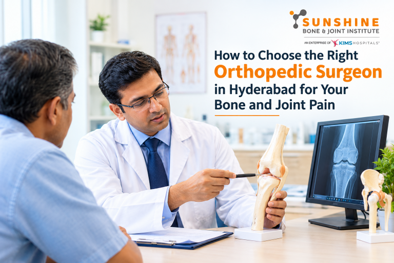 How to Choose the Right Orthopedic Surgeon in Hyderabad for Your Bone and Joint Pain